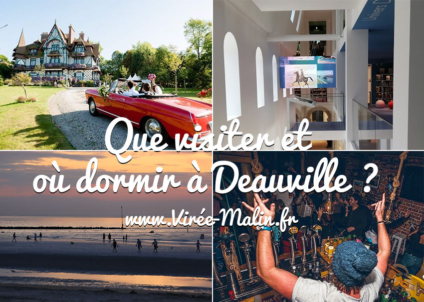 Que visiter à Deauville et que faire à Deauville Virée Malin fr